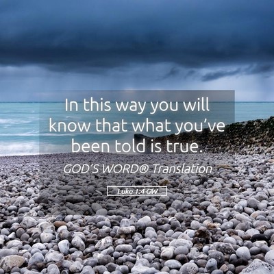 Picture 05 - Luke 1:4 GW - In this way you will know that what you’ve been - Bible Verse Picture