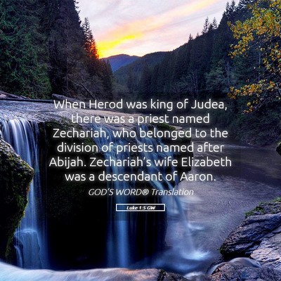 Picture 05 - Luke 1:5 GW - When Herod was king of Judea, there was a priest - Bible Verse Picture