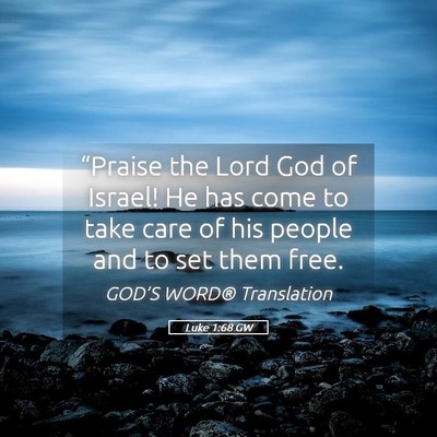 Picture 05 - Luke 1:68 GW - “Praise the Lord God of Israel! He has come to - Bible Verse Picture