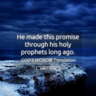 Picture 05 - Luke 1:70 GW - He made this promise through his holy prophets - Bible Verse Picture
