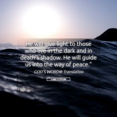 Picture 05 - Luke 1:79 GW - He will give light to those who live in the dark - Bible Verse Picture