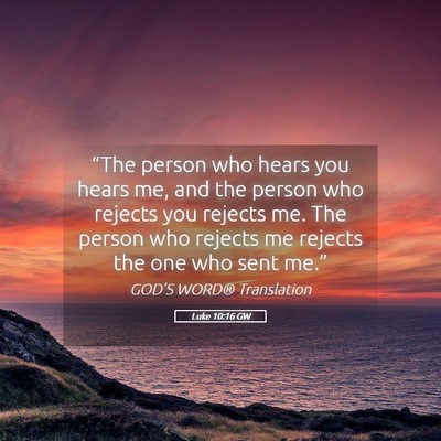 Picture 05 - Luke 10:16 GW - “The person who hears you hears me, and the - Bible Verse Picture