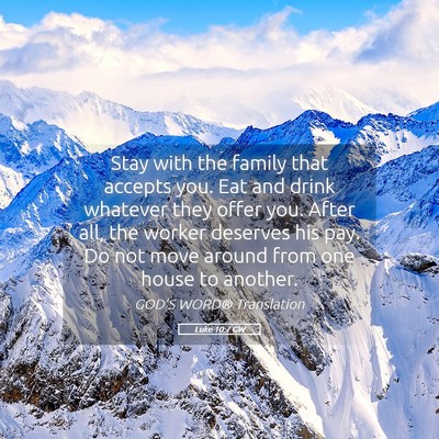 Picture 05 - Luke 10:7 GW - Stay with the family that accepts you. Eat and - Bible Verse Picture