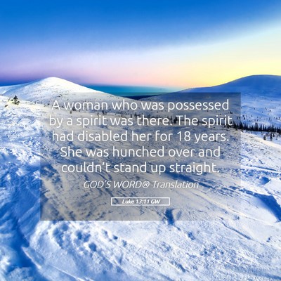 Picture 05 - Luke 13:11 GW - A woman who was possessed by a spirit was there. - Bible Verse Picture