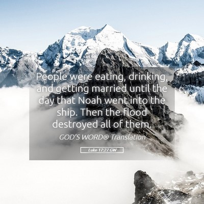 Picture 05 - Luke 17:27 GW - People were eating, drinking, and getting married - Bible Verse Picture