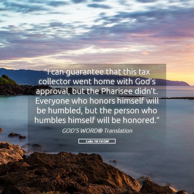 Picture 05 - Luke 18:14 GW - “I can guarantee that this tax collector went - Bible Verse Picture