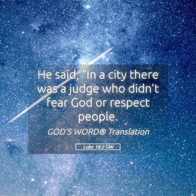 Picture 05 - Luke 18:2 GW - He said, “In a city there was a judge who - Bible Verse Picture