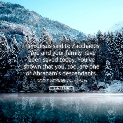 Picture 05 - Luke 19:9 GW - Then Jesus said to Zacchaeus, “You and your - Bible Verse Picture