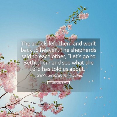Picture 05 - Luke 2:15 GW - The angels left them and went back to heaven. The - Bible Verse Picture