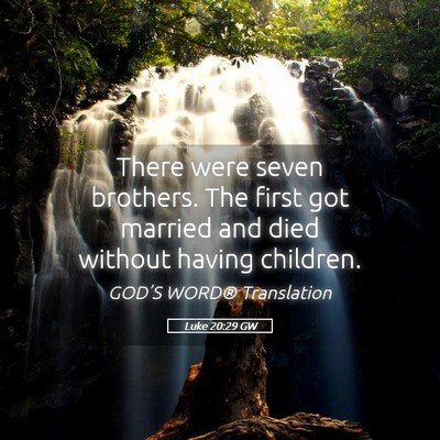Picture 05 - Luke 20:29 GW - There were seven brothers. The first got married - Bible Verse Picture