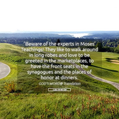 Picture 05 - Luke 20:46 GW - “Beware of the experts in Moses’ Teachings! - Bible Verse Picture