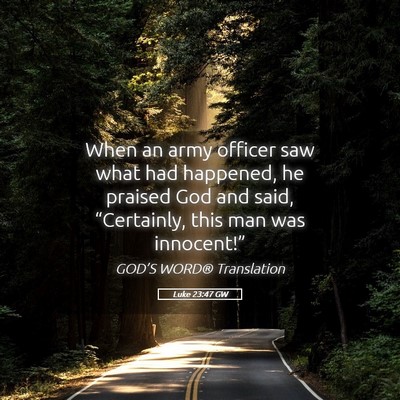Picture 05 - Luke 23:47 GW - When an army officer saw what had happened, he - Bible Verse Picture