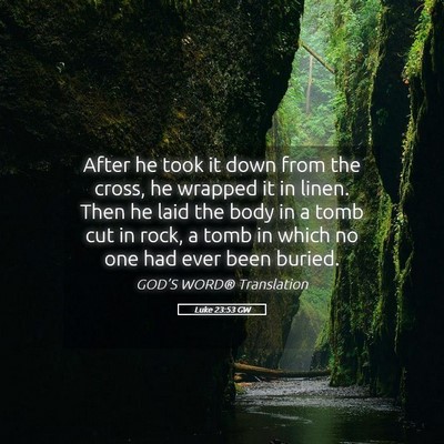 Picture 05 - Luke 23:53 GW - After he took it down from the cross, he wrapped - Bible Verse Picture