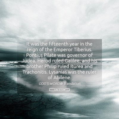Picture 05 - Luke 3:1 GW - It was the fifteenth year in the reign of the - Bible Verse Picture
