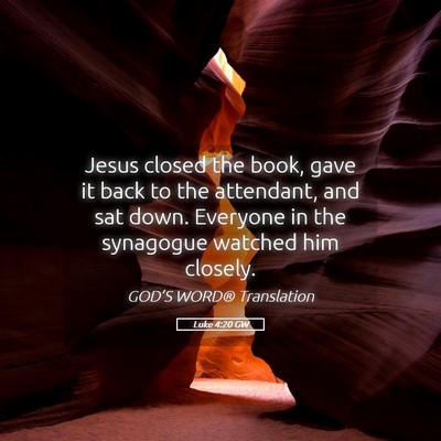 Picture 05 - Luke 4:20 GW - Jesus closed the book, gave it back to the - Bible Verse Picture