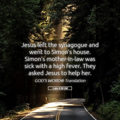 Picture 05 - Luke 4:38 GW - Jesus left the synagogue and went to Simon’s - Bible Verse Picture