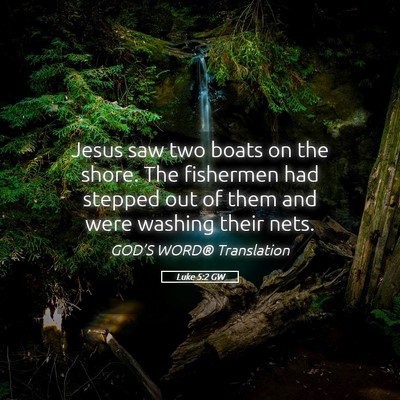 Picture 05 - Luke 5:2 GW - Jesus saw two boats on the shore. The fishermen - Bible Verse Picture