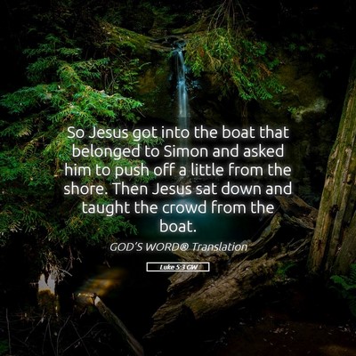 Picture 05 - Luke 5:3 GW - So Jesus got into the boat that belonged to Simon - Bible Verse Picture