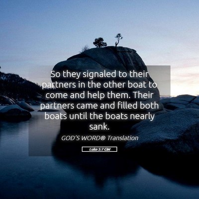 Picture 05 - Luke 5:7 GW - So they signaled to their partners in the other - Bible Verse Picture