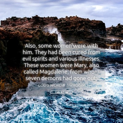 Picture 05 - Luke 8:2 GW - Also, some women were with him. They had been - Bible Verse Picture