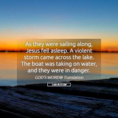 Picture 05 - Luke 8:23 GW - As they were sailing along, Jesus fell asleep. A - Bible Verse Picture