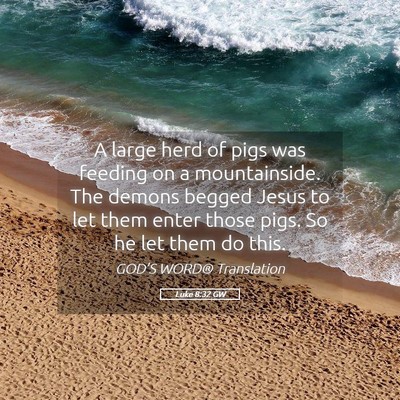 Picture 05 - Luke 8:32 GW - A large herd of pigs was feeding on a - Bible Verse Picture