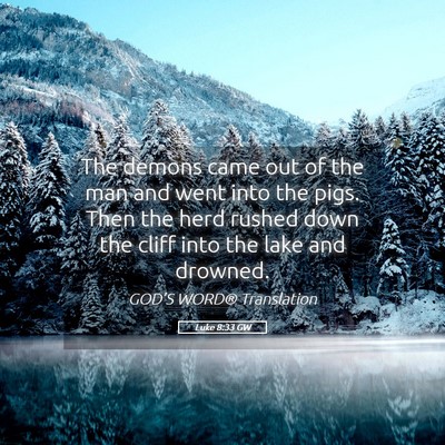 Picture 05 - Luke 8:33 GW - The demons came out of the man and went into the - Bible Verse Picture