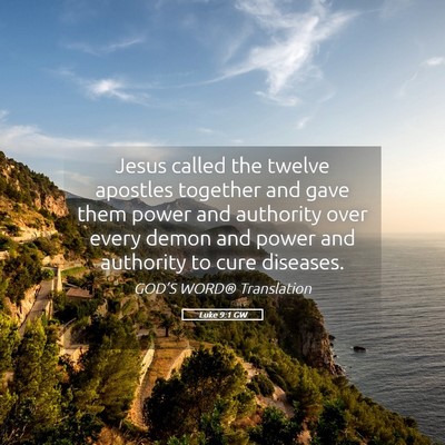 Picture 05 - Luke 9:1 GW - Jesus called the twelve apostles together and - Bible Verse Picture