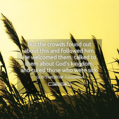 Picture 05 - Luke 9:11 GW - But the crowds found out about this and followed - Bible Verse Picture