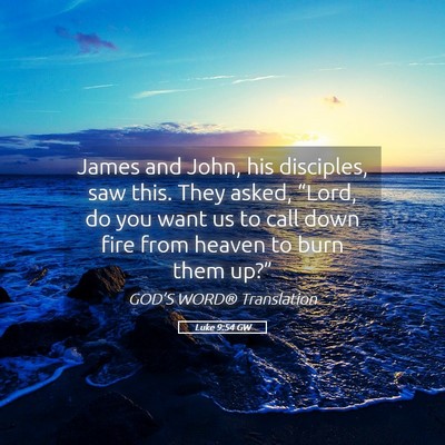 Picture 05 - Luke 9:54 GW - James and John, his disciples, saw this. They - Bible Verse Picture