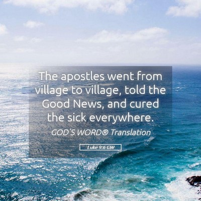 Picture 05 - Luke 9:6 GW - The apostles went from village to village, told - Bible Verse Picture