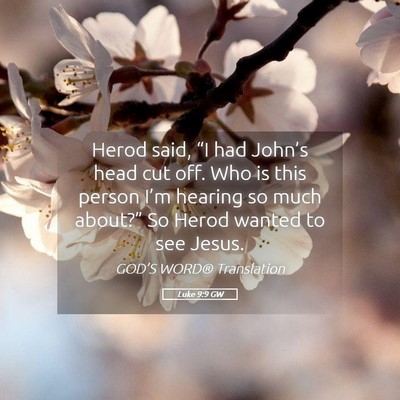 Picture 05 - Luke 9:9 GW - Herod said, “I had John’s head cut off. Who - Bible Verse Picture