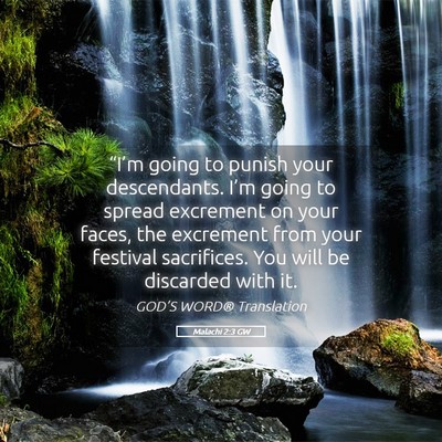 Picture 05 - Malachi 2:3 GW - “I’m going to punish your descendants. I’m - Bible Verse Picture