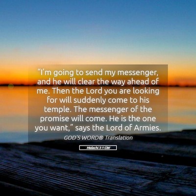 Picture 05 - Malachi 3:1 GW - “I’m going to send my messenger, and he will - Bible Verse Picture