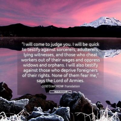 Picture 05 - Malachi 3:5 GW - “I will come to judge you. I will be quick to - Bible Verse Picture