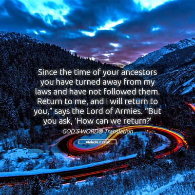 Picture 05 - Malachi 3:7 GW - Since the time of your ancestors you have turned - Bible Verse Picture