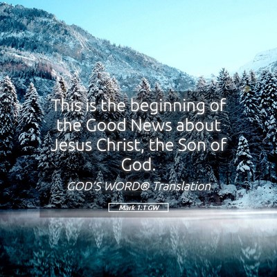 Picture 05 - Mark 1:1 GW - This is the beginning of the Good News about - Bible Verse Picture