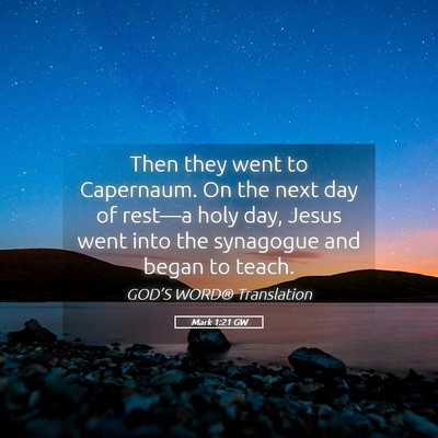 Picture 05 - Mark 1:21 GW - Then they went to Capernaum. On the next day of - Bible Verse Picture