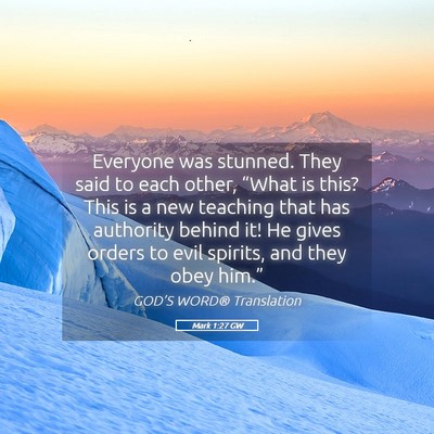 Picture 05 - Mark 1:27 GW - Everyone was stunned. They said to each other, - Bible Verse Picture