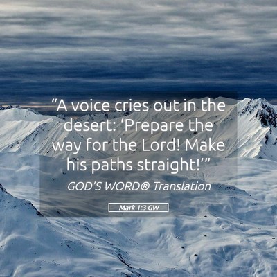Picture 05 - Mark 1:3 GW - “A voice cries out in the desert: ‘Prepare - Bible Verse Picture