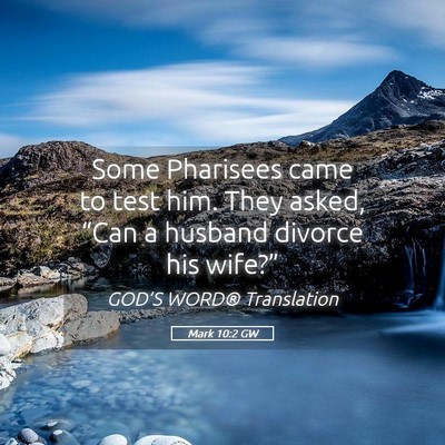 Picture 05 - Mark 10:2 GW - Some Pharisees came to test him. They asked, - Bible Verse Picture
