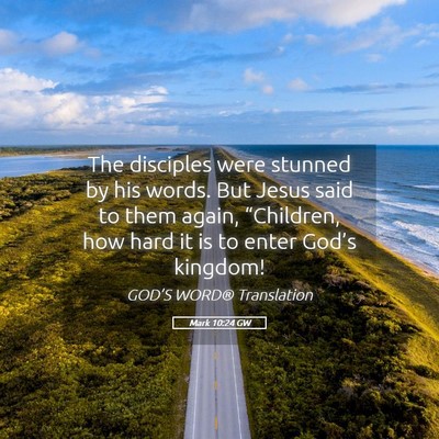 Picture 05 - Mark 10:24 GW - The disciples were stunned by his words. But - Bible Verse Picture