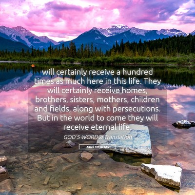 Picture 05 - Mark 10:30 GW - will certainly receive a hundred times as much - Bible Verse Picture
