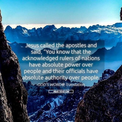 Picture 05 - Mark 10:42 GW - Jesus called the apostles and said, “You know - Bible Verse Picture