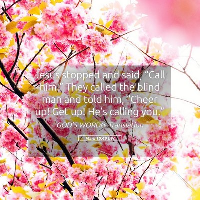 Picture 05 - Mark 10:49 GW - Jesus stopped and said, “Call him!” They - Bible Verse Picture