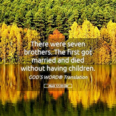 Picture 05 - Mark 12:20 GW - There were seven brothers. The first got married - Bible Verse Picture