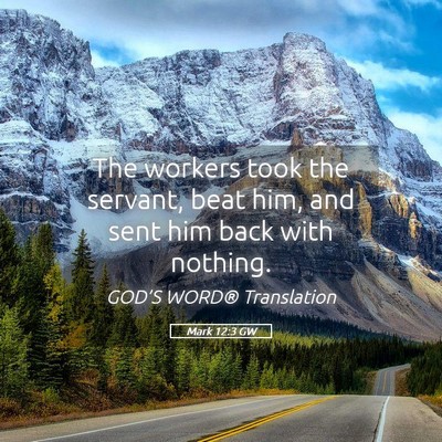 Picture 05 - Mark 12:3 GW - The workers took the servant, beat him, and sent - Bible Verse Picture