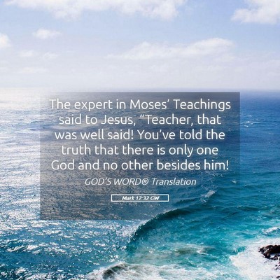 Picture 05 - Mark 12:32 GW - The expert in Moses’ Teachings said to Jesus, - Bible Verse Picture