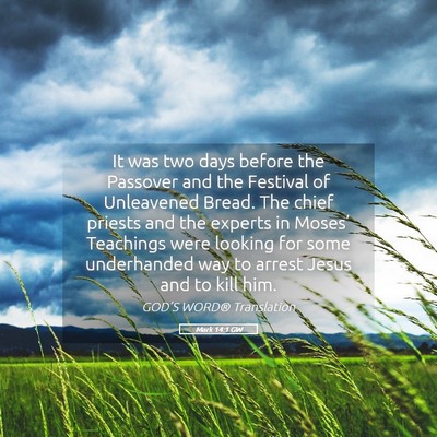 Picture 05 - Mark 14:1 GW - It was two days before the Passover and the - Bible Verse Picture