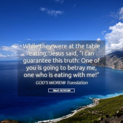 Picture 05 - Mark 14:18 GW - While they were at the table eating, Jesus said, - Bible Verse Picture